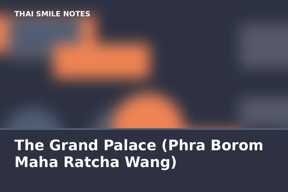 The Grand Palace (Phra Borom Maha Ratcha Wang)